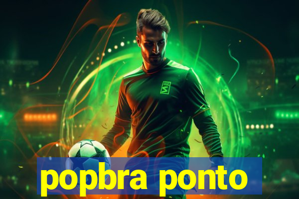 popbra ponto